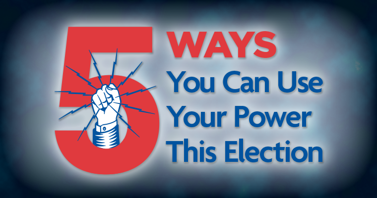 5 Ways You Can Use Your Power This Election